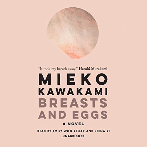Cover of the audiobook version of Breasts and Eggs by Mieko Kawakami.