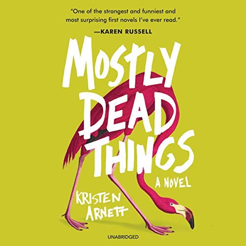 Cover of the audiobook version of Mostly Dead Things. The tile appears in white text superimposed over a flamingo.